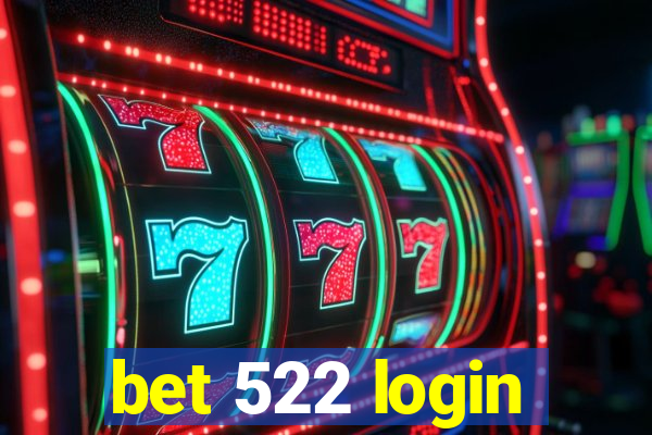 bet 522 login